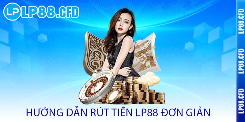 Rút tiền LP88 - Nhanh như chớp, nhận tiền chỉ trong 3 nốt nhạc - Tacivo Rút tiền LP88 - Nhanh như chớp, nhận tiền chỉ trong 3 nốt nhạc - Tacivo