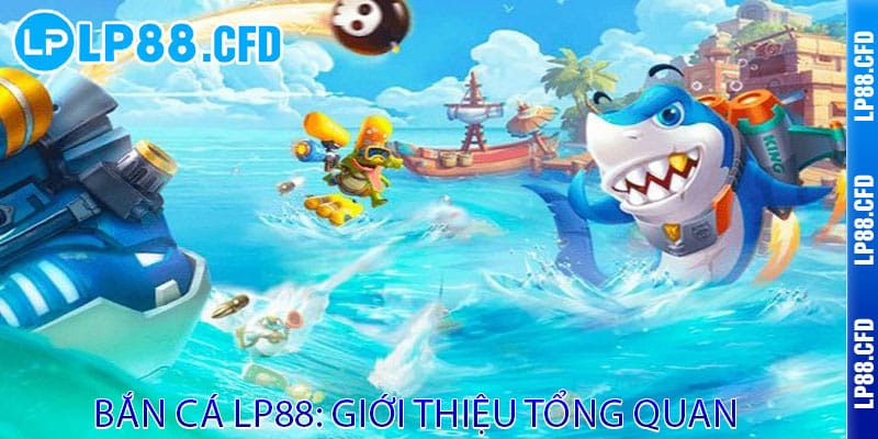 Bắn Cá LP88 - Rinh lộc lớn, bắn đậm phê - Tacivo Bắn Cá LP88 - Rinh lộc lớn, bắn đậm phê - Tacivo
