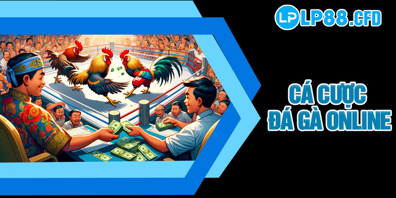 Cá Cược Đá Gà Online LP88 - Săn Thưởng Lớn Với Kèo Đỉnh Cao - Tacivo Cá Cược Đá Gà Online LP88 - Săn Thưởng Lớn Với Kèo Đỉnh Cao - Tacivo